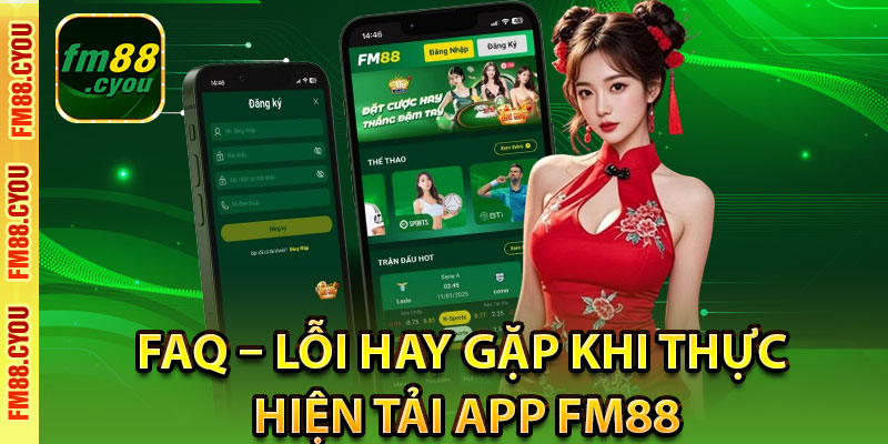 FAQ – Lỗi hay gặp khi thực hiện tải app fm88