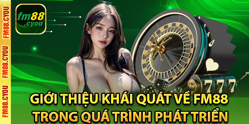 Giới thiệu khái quát về fm88 trong quá trình phát triển